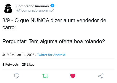 Um comprador anônimo publicou: 'O que NUNCA dizer a um vendedor de carros: Perguntar: Tem alguma oferta boa rolando?'