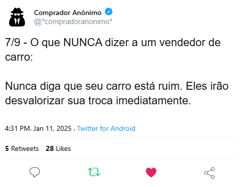 Um comprador anônimo publicou: 'O que NUNCA dizer a um vendedor de carros: Nunca diga que seu carro está ruim. Eles irão desvalorizar sua troca imediatamente.'